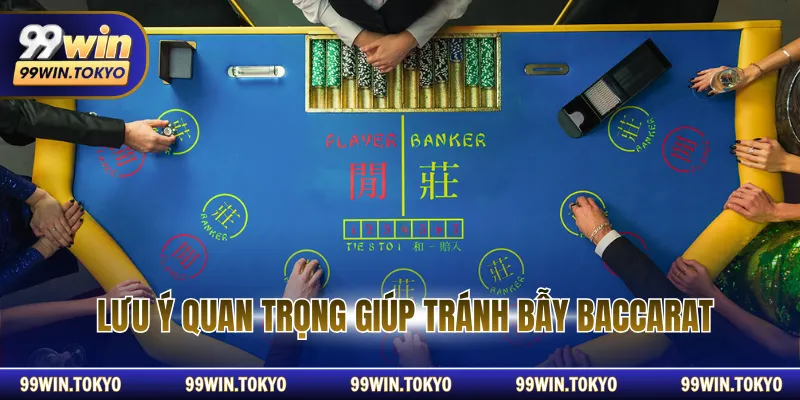 Lưu ý quan trọng giúp tránh bẫy baccarat