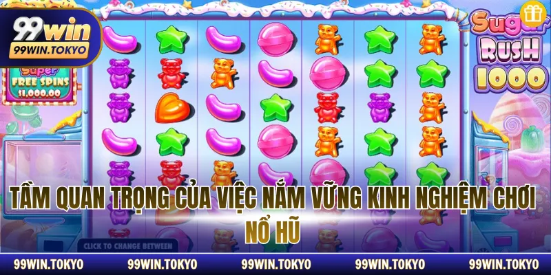 Tầm quan trọng của việc nắm vững kinh nghiệm chơi nổ hũ